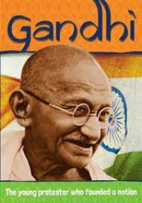 Gandhi : The Young Protester Who Founded a Nation