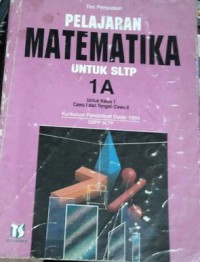 Pelajaran Matematika untuk SLTP 1A untuk Kelas 1 A Cawu I dan Tengah Cawu II