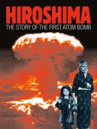 Hiroshima : The story of the first atom bomb