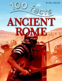 100 facts : Ancient rome