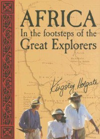 Africa In the Footsteps of the Great Exploreres