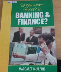 So You Want To Work In Banking and Finance?