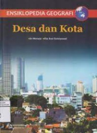 Ensiklopedia Geografi : Desa dan Kota