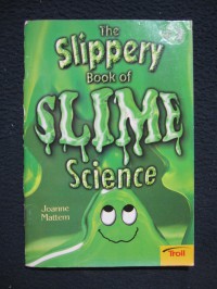 The slippery book of slime science