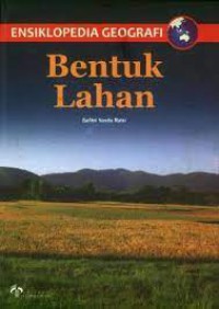 Ensiklopedia Geografi : Bentuk Lahan