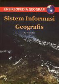 Ensiklopedia Geografi : Sistem Informasi Geografis