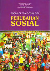 Ensiklopedia Sosiologi : Perubahan Sosial