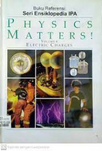 Physics Matters! Volume 6 Electric Charges = Materi Fisika! Volume 6 Muatan Listrik