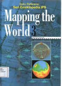 Mapping The World 3 Maps for Travelers = Memetakan Dunia 3 Peta untuk Pengelana