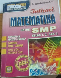 Intisari Matematika SLTP : Ringkasan Materi Lengkap Disertai contoh-contoh Soal Jawab dan Latihan UNAS