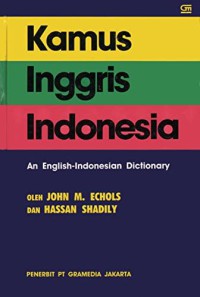 Kamus Inggris - Indonesia = An English - Indonesian Dictionary