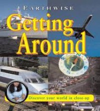 Getting Around : Discover Your World In Close-Up