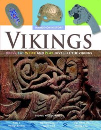 Vikings : Dress, eat, write and play just like the vikings