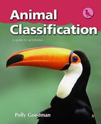 Animal Classification : A guide to vertebrates