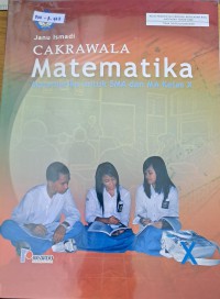 Cakrawala Matematika : Matematika untuk SMA dan MA Kelas X