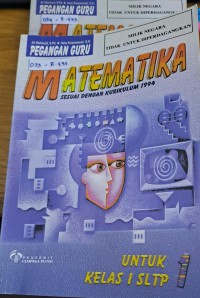 Matematika sesuai dengan kurikulum 1994 untuk kelas I SLTP