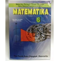 Bahan Ajar Persiapan Menuju Olimpiade Sains Nasional/Internasional SMA Matematika 6