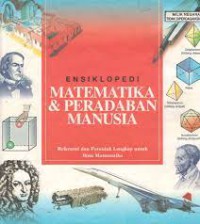 Ensiklopedia Matematika dan Peradaban Manusia : Referensi dan Petunjuk Lengkap untuk ilmu Matematika