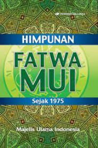 Himpunan Fatwa MUI Sejak 1975