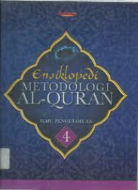 Ensiklopedia Metodologi Al-Quran : Ilmu Pengetahuan 4