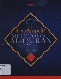 Ensiklopedia Metodologi Al-Quran : Akidah 1