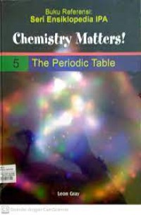 Chemistry Matters! Valume 5 The Periodic Table = Materi Kimia! Volumen 5 Tabel Periodik