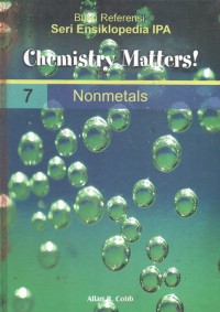 Chemistry Matters! Volume 7 Nonmetals = Materi Kimia! Volume 7 Nonlogam