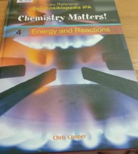 Chemistry Matters! Volume 4 Energy and Reactions = Materi Kimia! Volume 4 Energi dan Reaksi