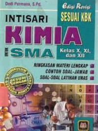 Intisari Kimia SMA : Ringkasan Materi Lengkap Disertai Contoh Soal-Jawab dan Soal-soal Latihan UNAS