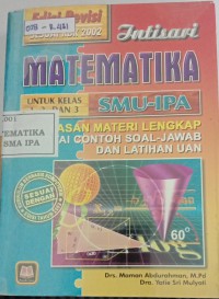 Intisari Matematika SMU-IPA : Ringkasan Materi Lengkap Disertai Contoh Soal-Jawab dan Latihan UAN