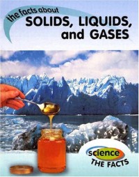 Solids, Liquids and Gases