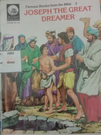 Famous stories from the bible 3 : Joseph the great dreamer