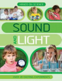 Hands-on science : Sound and light