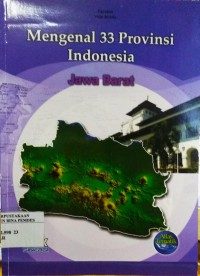 Mengenal 33 provinsi Indonesia : Jawa barat