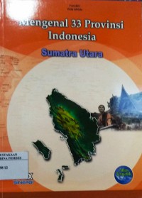 Mengenal 33 provinsi Indonesia : Sumatera Utara