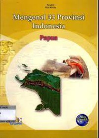 Mengenal 33 provinsi Indonesia : Papua