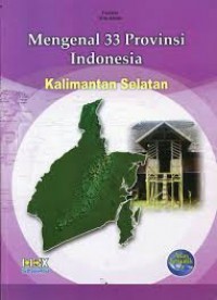 Mengenal 33 provinsi Indonesia : Kalimantan Selatan