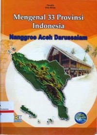 Mengenal 33 provinsi Indonesia : Naggroe Aceh Darussalam