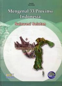 Mengenal 33 provinsi Indonesia : Sulawesi Selatan