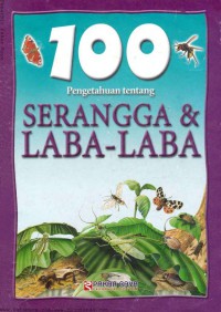 100 Pengetahuan tentang Serangga dan Laba-laba