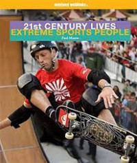 21st Century Lives : Extreme Sports People