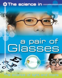 Image of a pair of Glasses : science of light and more