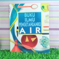 Air : Buku Ilmu Pengetahuanku