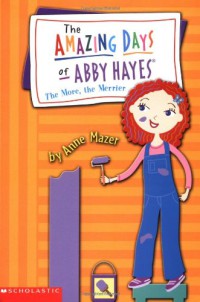 Amazing Days of Abby Hayes : The More, The Merrier