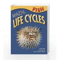 Amazing Life Cycles : Fish