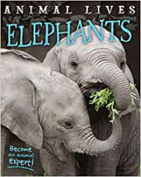 Animal Lives : Elephants