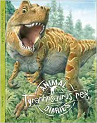 Animal Tyrannosaurus rex Diaries