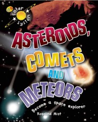 Asteroid, Comets and Meteors Become a Space Explorer
