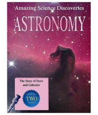 Astronomy : The Story of Stars and Galaxies