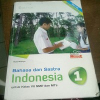 Bahasa dan Sastra Indonesia untuk Kelas VII SMP dan MTS 1